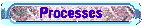 Click here to learn of our Processes.
